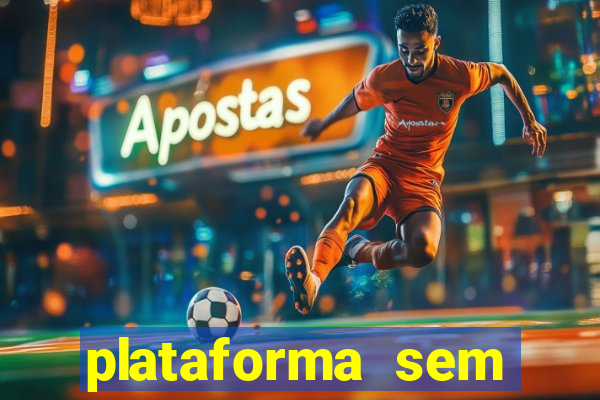 plataforma sem deposito minimo