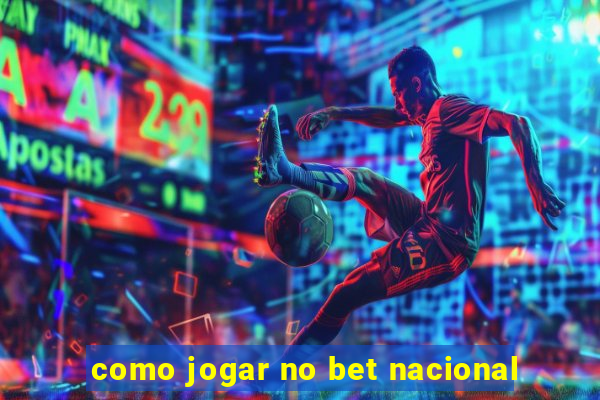 como jogar no bet nacional