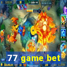 77 game bet