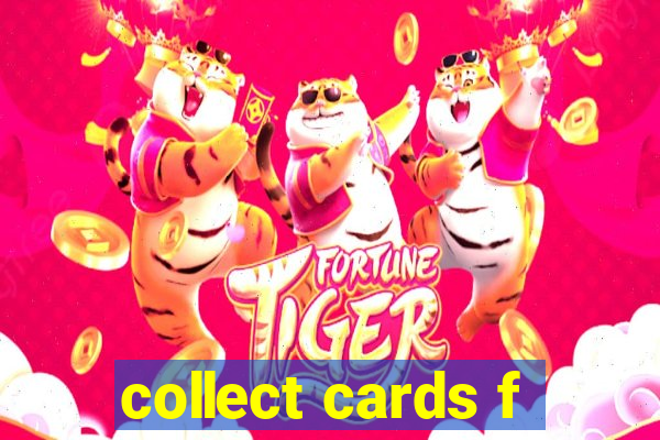 collect cards f