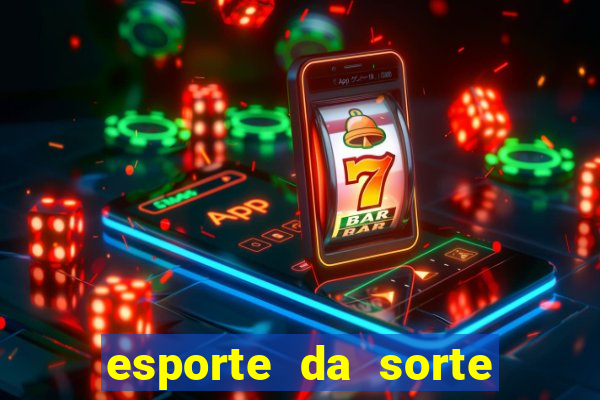 esporte da sorte casino link