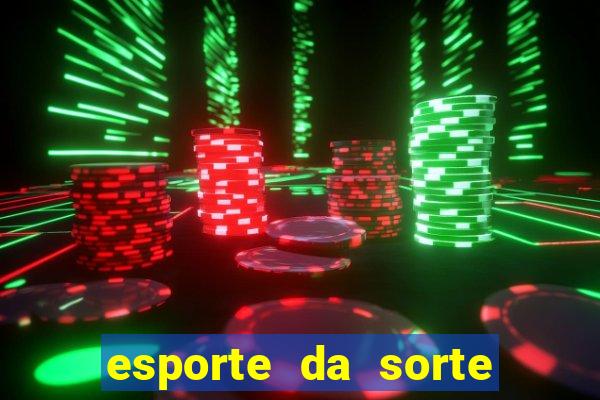 esporte da sorte casino link