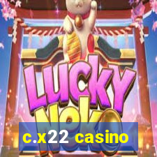 c.x22 casino