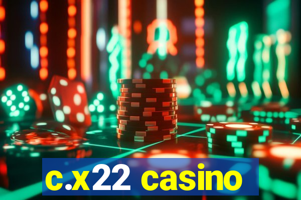 c.x22 casino