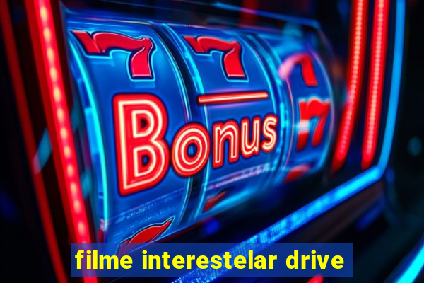 filme interestelar drive