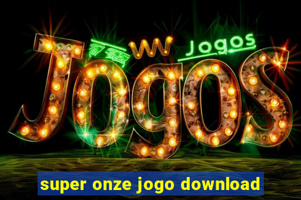 super onze jogo download