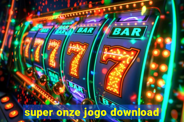 super onze jogo download