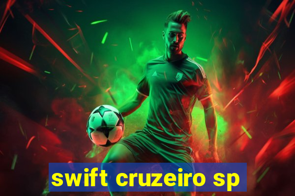 swift cruzeiro sp