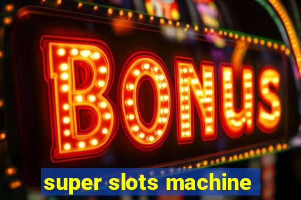 super slots machine