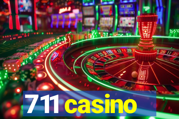 711 casino