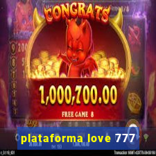 plataforma love 777