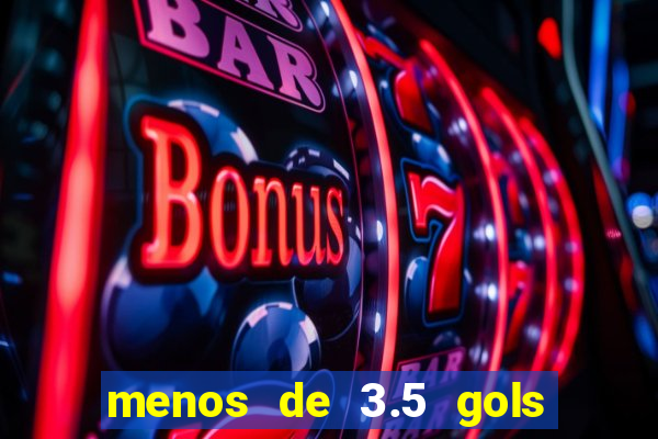 menos de 3.5 gols o que significa