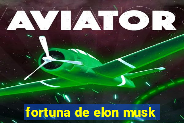 fortuna de elon musk