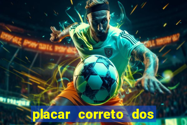 placar correto dos jogos de hoje