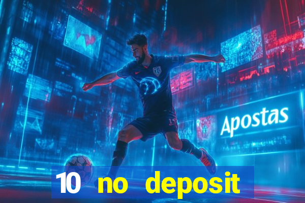 10 no deposit casino bonus