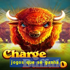 jogos que se ganha dinheiro de verdade