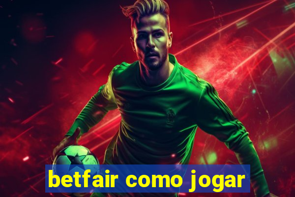 betfair como jogar