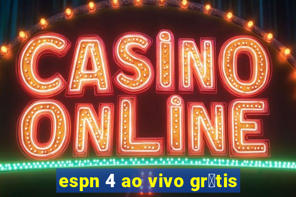 espn 4 ao vivo gr谩tis