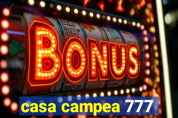 casa campea 777