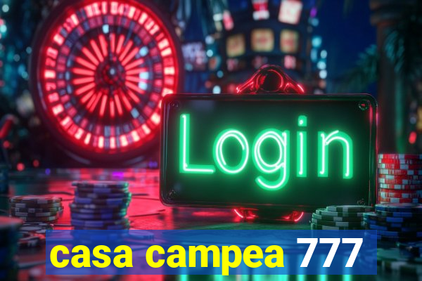 casa campea 777