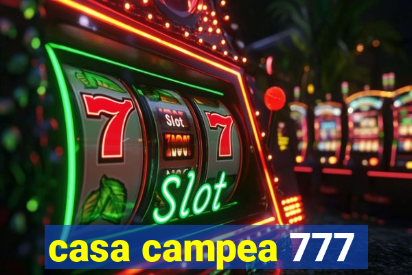 casa campea 777