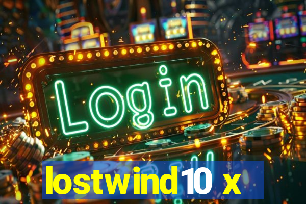 lostwind10 x