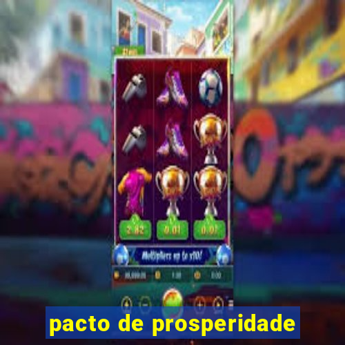 pacto de prosperidade