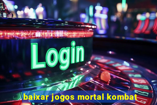 baixar jogos mortal kombat