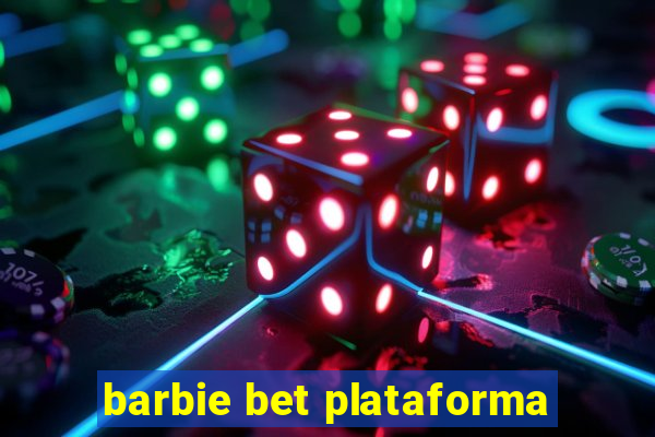 barbie bet plataforma