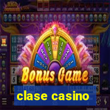 clase casino