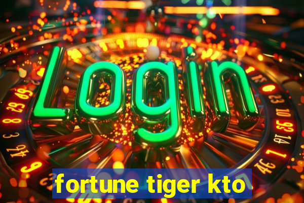 fortune tiger kto