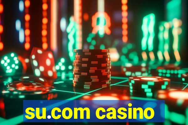 su.com casino