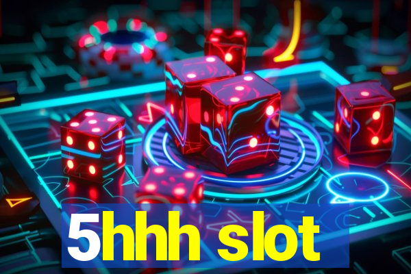 5hhh slot