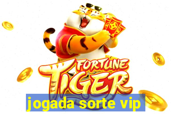 jogada sorte vip