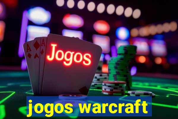 jogos warcraft