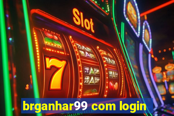 brganhar99 com login