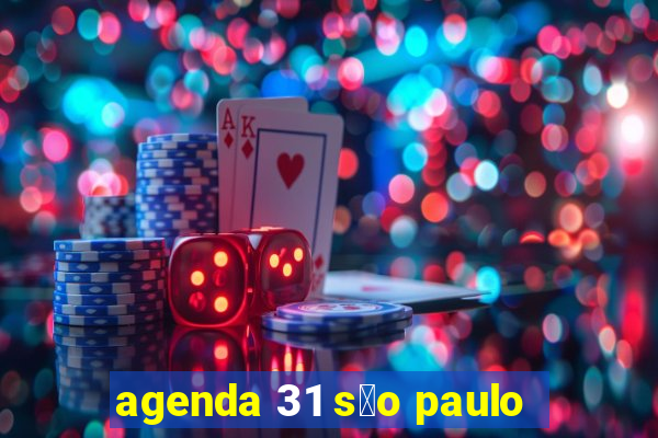 agenda 31 s茫o paulo