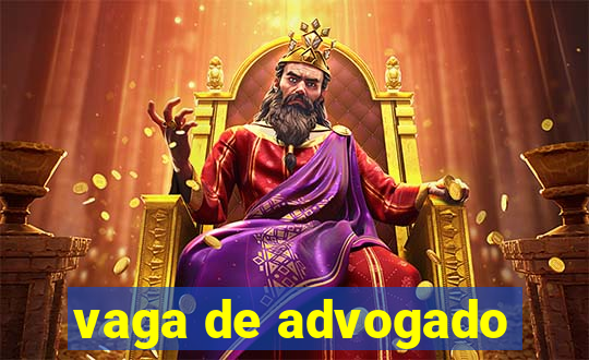 vaga de advogado