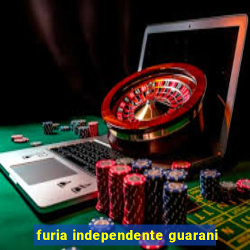 furia independente guarani