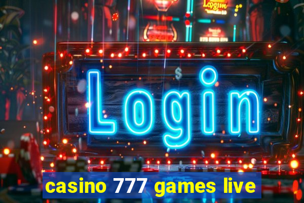 casino 777 games live