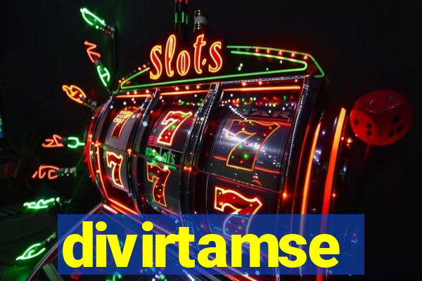 divirtamse