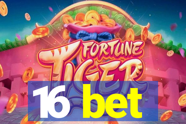 16 bet