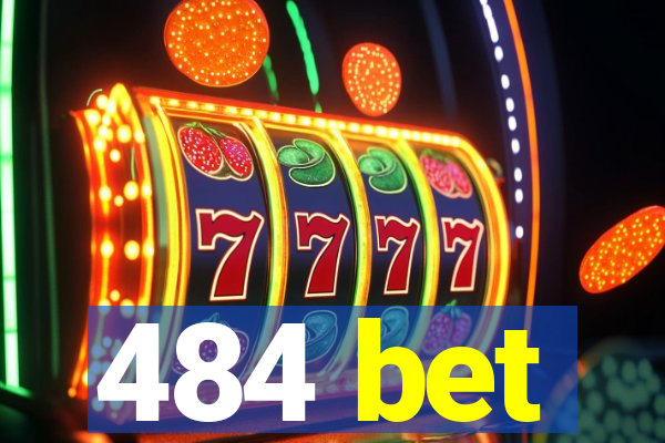 484 bet