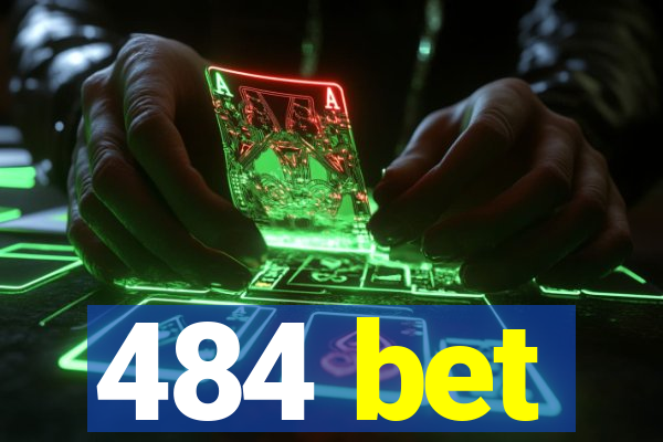 484 bet