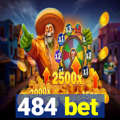 484 bet