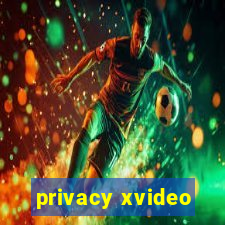 privacy xvideo