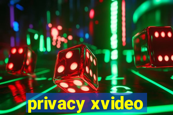 privacy xvideo