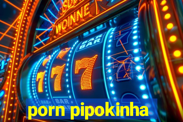 porn pipokinha