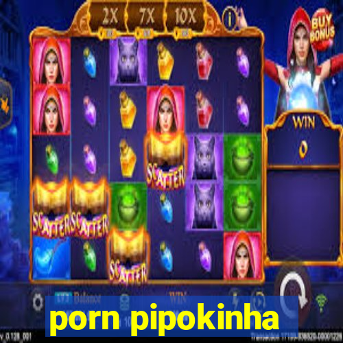 porn pipokinha