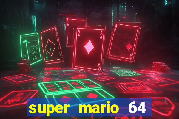 super mario 64 beta download